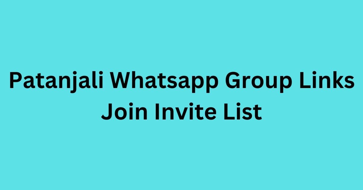 You are currently viewing Patanjali Whatsapp Group Links Join Invite List