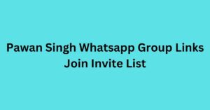 Read more about the article Pawan Singh Whatsapp Group Links Join Invite List