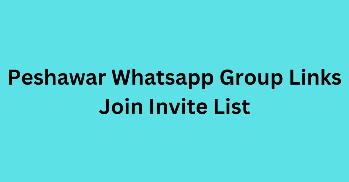 You are currently viewing Peshawar Whatsapp Group Links Join Invite List