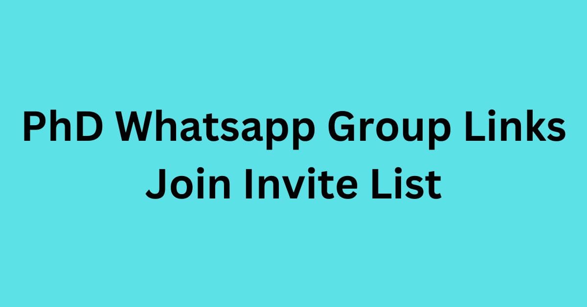 You are currently viewing PhD Whatsapp Group Links Join Invite List