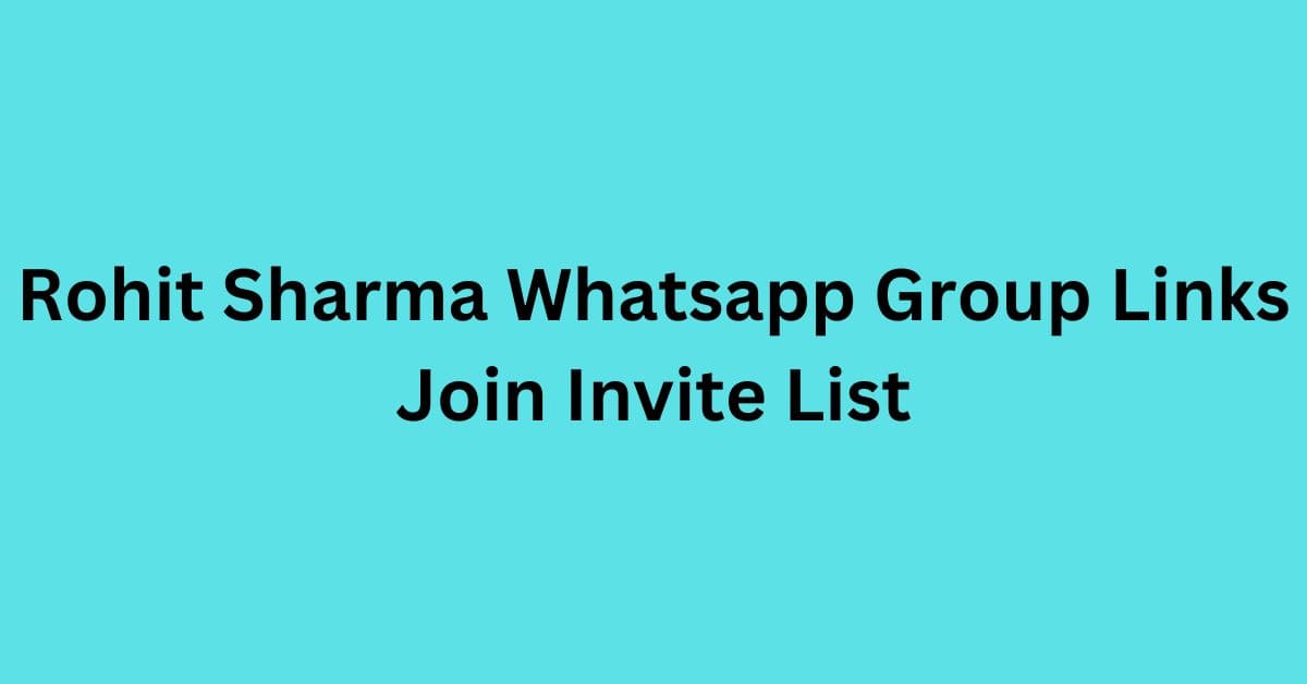 You are currently viewing Rohit Sharma Whatsapp Group Links Join Invite List