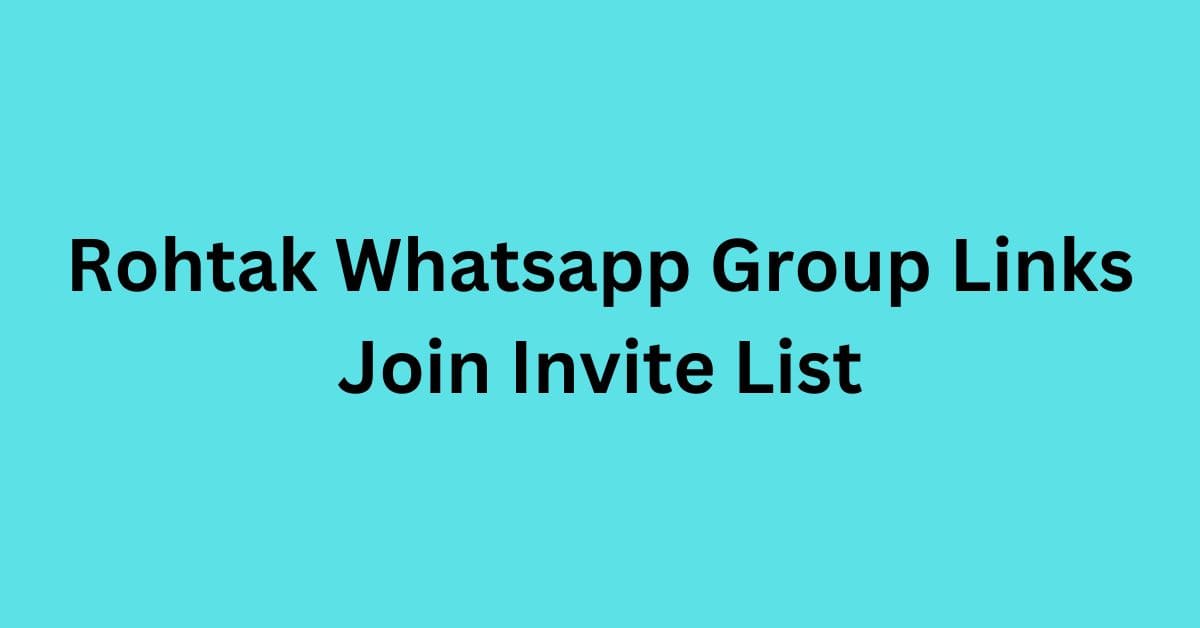 You are currently viewing Rohtak Whatsapp Group Links Join Invite List