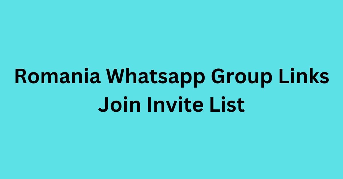 You are currently viewing Romania Whatsapp Group Links Join Invite List