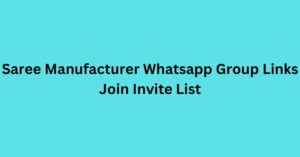 Read more about the article Saree Manufacturer Whatsapp Group Links Join Invite List