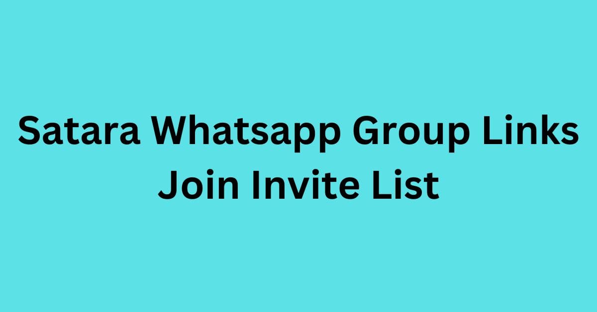 You are currently viewing Satara Whatsapp Group Links Join Invite List