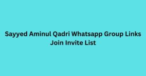 Read more about the article Sayyed Aminul Qadri Whatsapp Group Links Join Invite List