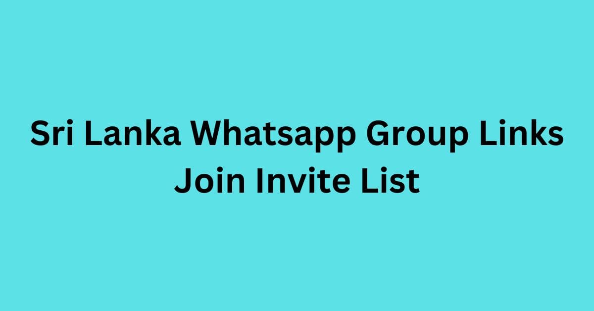 Read more about the article Sri Lanka Whatsapp Group Links Join Invite List