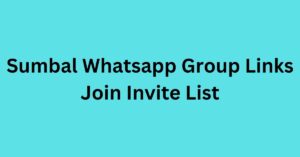 Read more about the article Sumbal Whatsapp Group Links Join Invite List