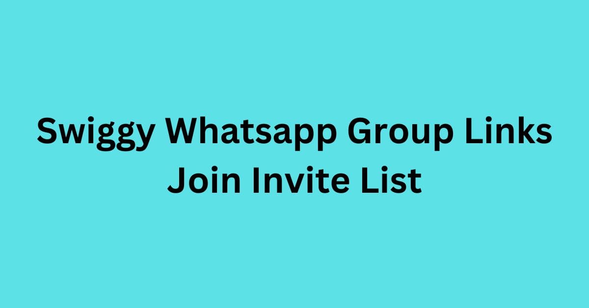 You are currently viewing Swiggy Whatsapp Group Links Join Invite List