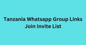 Read more about the article Tanzania Whatsapp Group Links Join Invite List