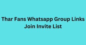 Read more about the article Thar Fans Whatsapp Group Links Join Invite List