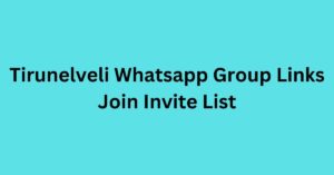 Read more about the article Tirunelveli Whatsapp Group Links Join Invite List