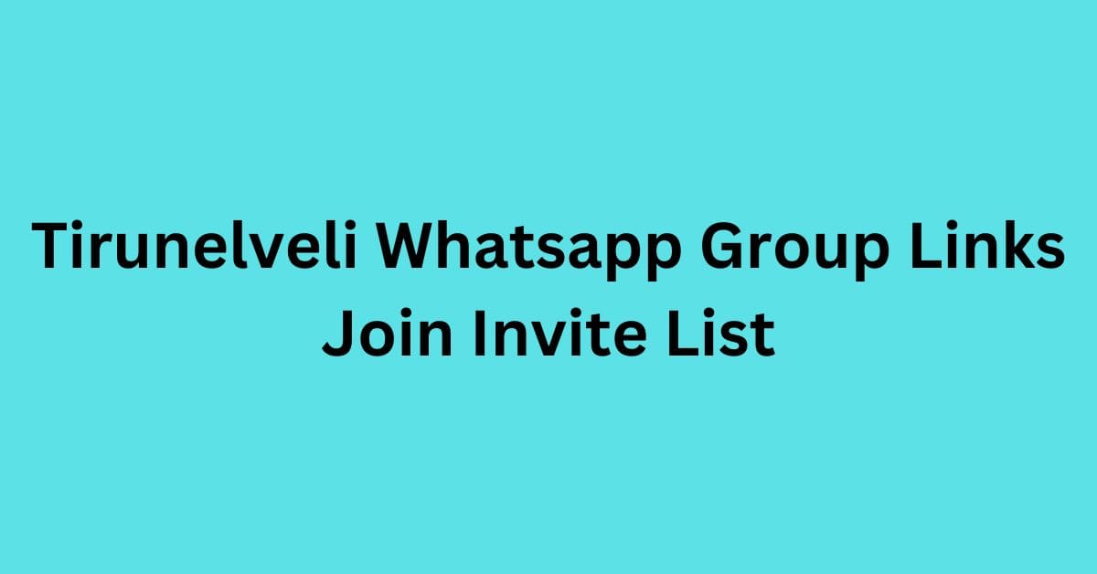 Read more about the article Tirunelveli Whatsapp Group Links Join Invite List