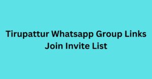 Read more about the article Tirupattur Whatsapp Group Links Join Invite List