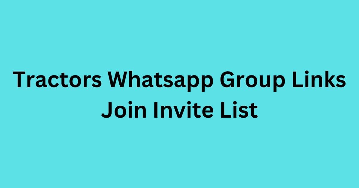 Read more about the article Tractors Whatsapp Group Links Join Invite List