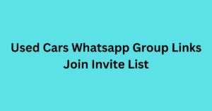 Read more about the article Used Cars Whatsapp Group Links Join Invite List