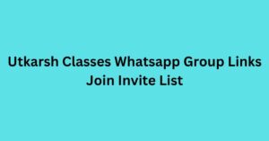 Read more about the article Utkarsh Classes Whatsapp Group Links Join Invite List