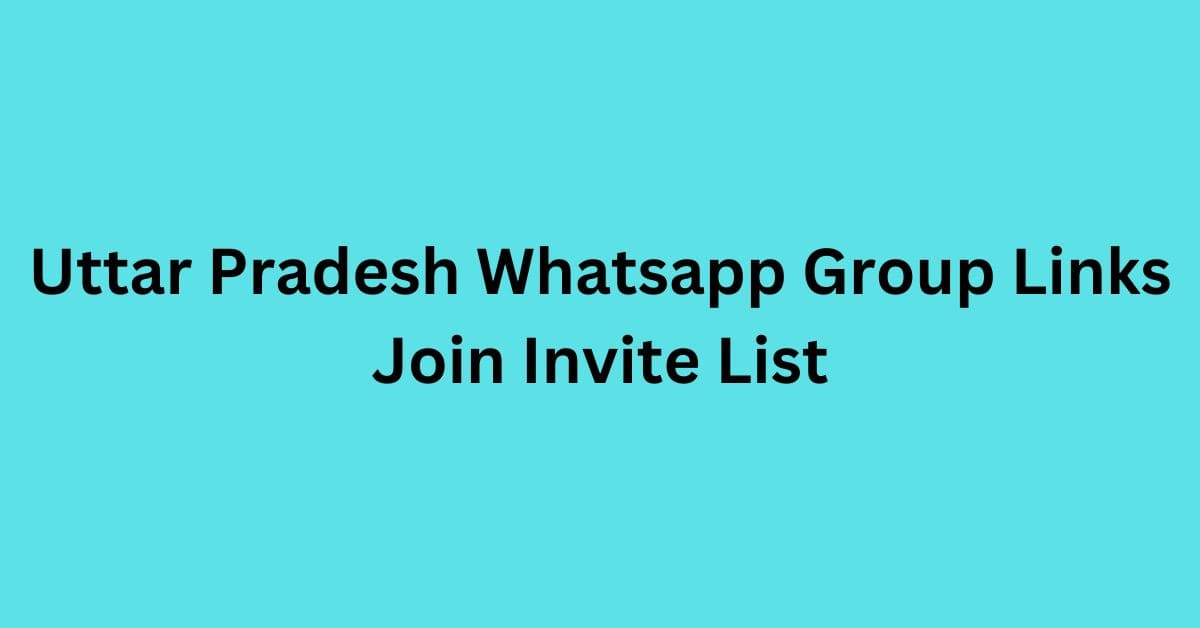 You are currently viewing Uttar Pradesh Whatsapp Group Links Join Invite List