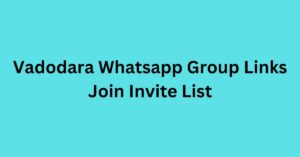 Read more about the article Vadodara Whatsapp Group Links Join Invite List