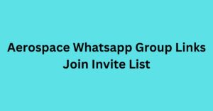 Read more about the article Aerospace Whatsapp Group Links Join Invite List