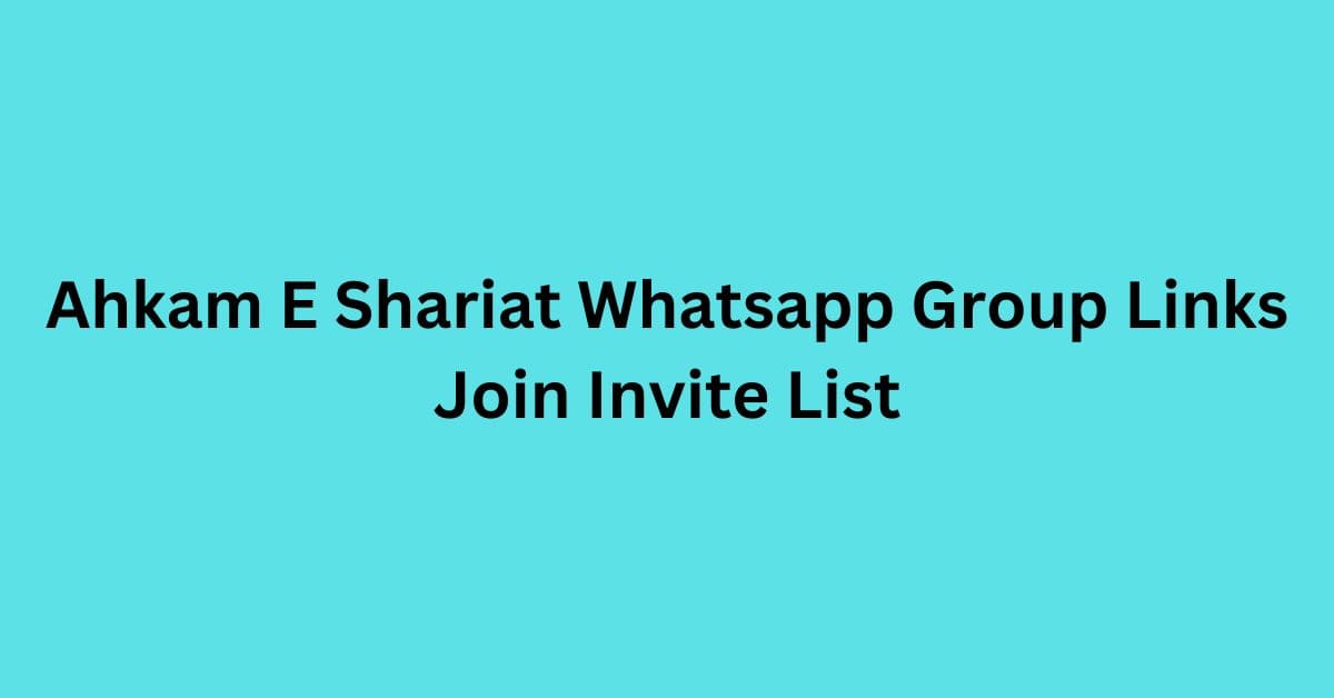 Read more about the article Ahkam E Shariat Whatsapp Group Links Join Invite List