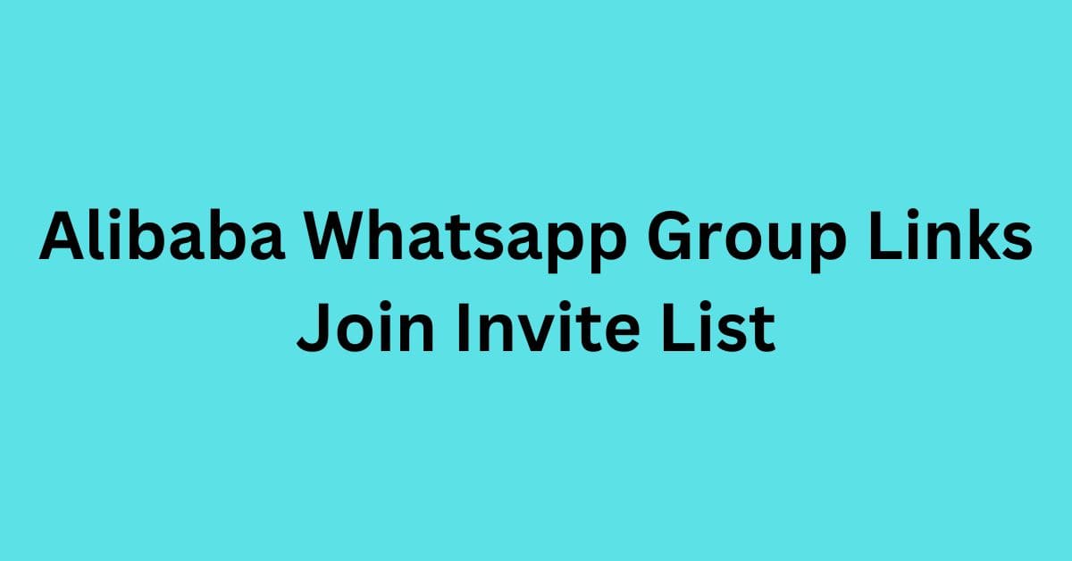 Read more about the article Alibaba Whatsapp Group Links Join Invite List