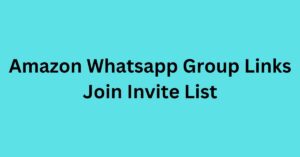 Read more about the article Amazon Whatsapp Group Links Join Invite List