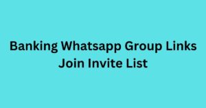 Read more about the article Banking Whatsapp Group Links Join Invite List