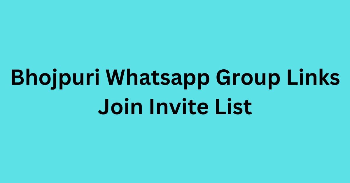 You are currently viewing Bhojpuri Whatsapp Group Links Join Invite List