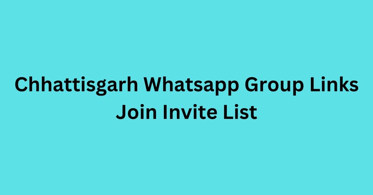 You are currently viewing Chhattisgarh Whatsapp Group Links Join Invite List