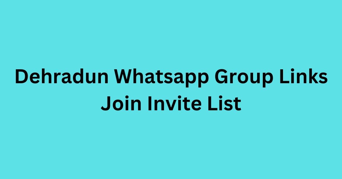 You are currently viewing Dehradun Whatsapp Group Links Join Invite List