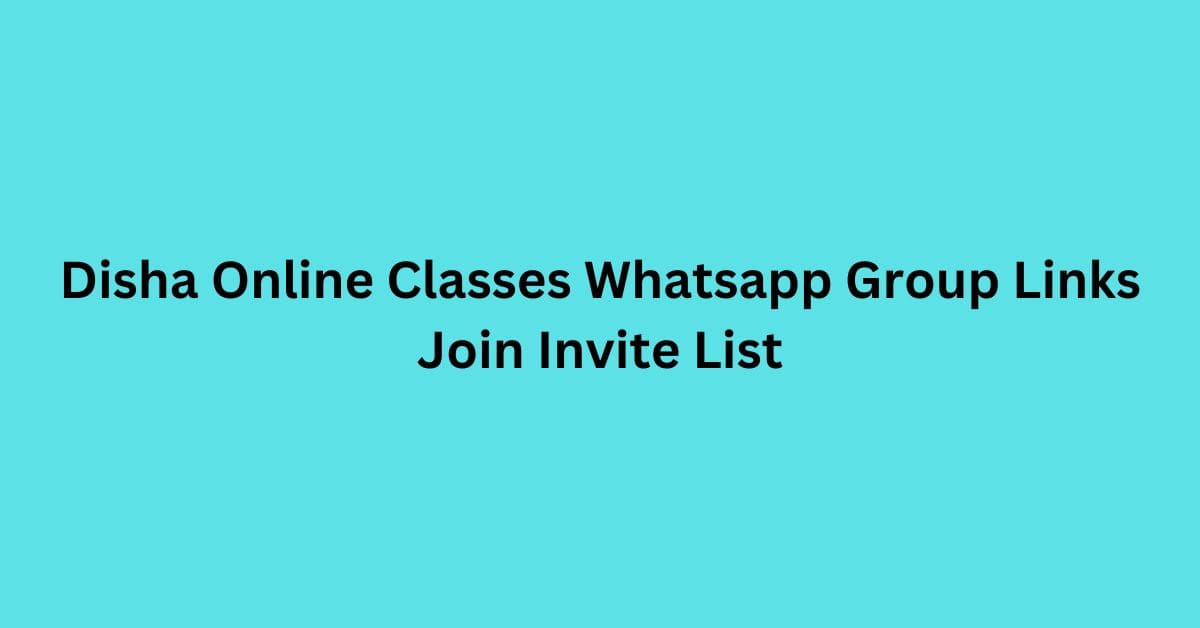 Read more about the article Disha Online Classes Whatsapp Group Links Join Invite List