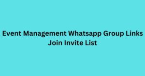 Read more about the article Event Management Whatsapp Group Links Join Invite List