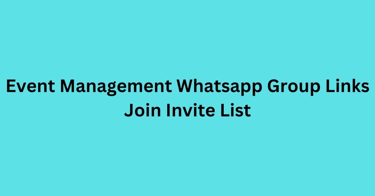 You are currently viewing Event Management Whatsapp Group Links Join Invite List