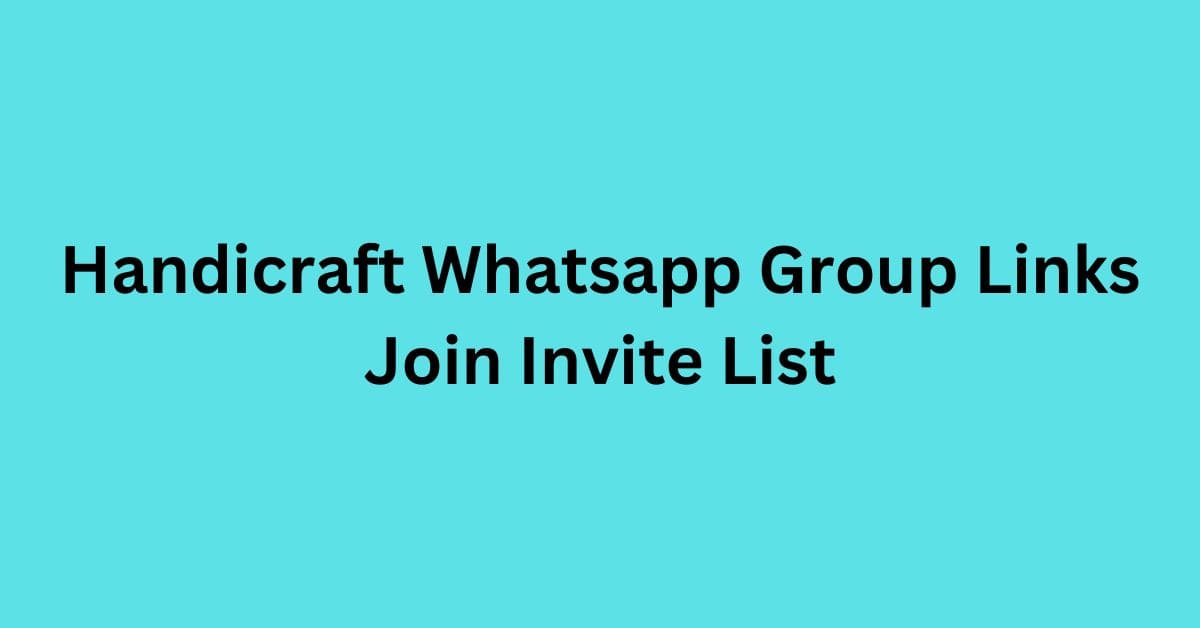 Read more about the article Handicraft Whatsapp Group Links Join Invite List