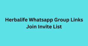 Read more about the article Herbalife Whatsapp Group Links Join Invite List