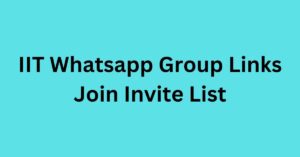 Read more about the article IIT Whatsapp Group Links Join Invite List