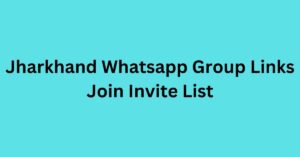 Read more about the article Jharkhand Whatsapp Group Links Join Invite List