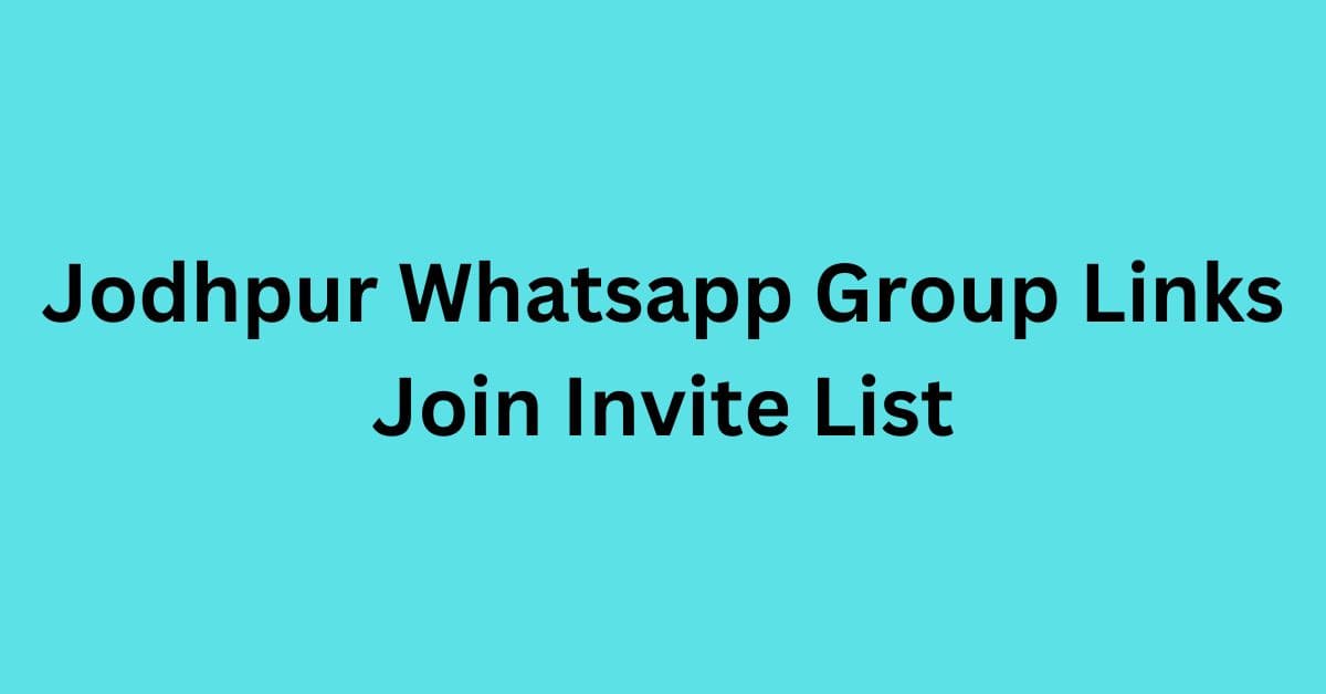 You are currently viewing Jodhpur Whatsapp Group Links Join Invite List