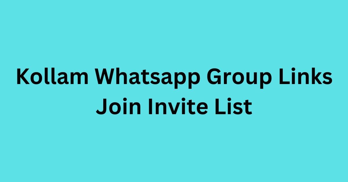 Read more about the article Kollam Whatsapp Group Links Join Invite List