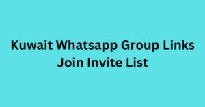 Read more about the article Kuwait Whatsapp Group Links Join Invite List