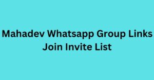 Read more about the article Mahadev Whatsapp Group Links Join Invite List