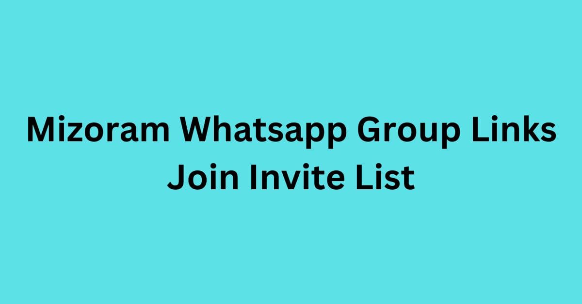 You are currently viewing Mizoram Whatsapp Group Links Join Invite List