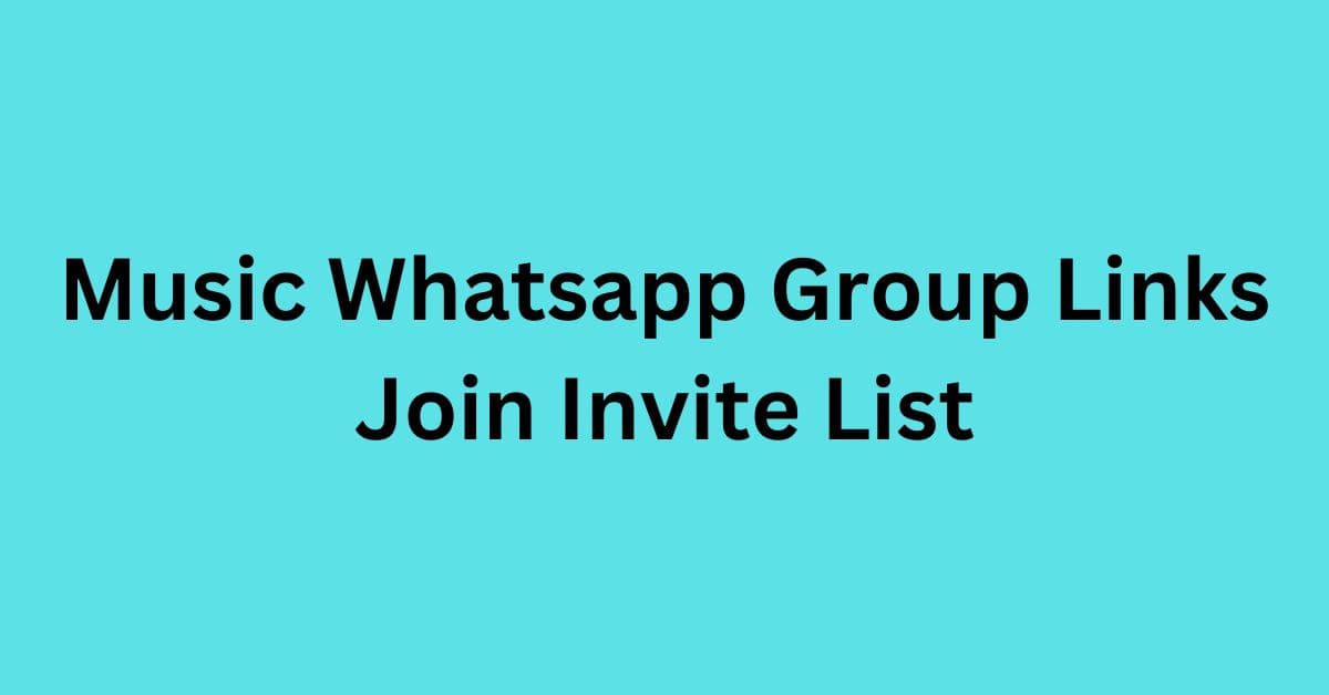 You are currently viewing Music Whatsapp Group Links Join Invite List