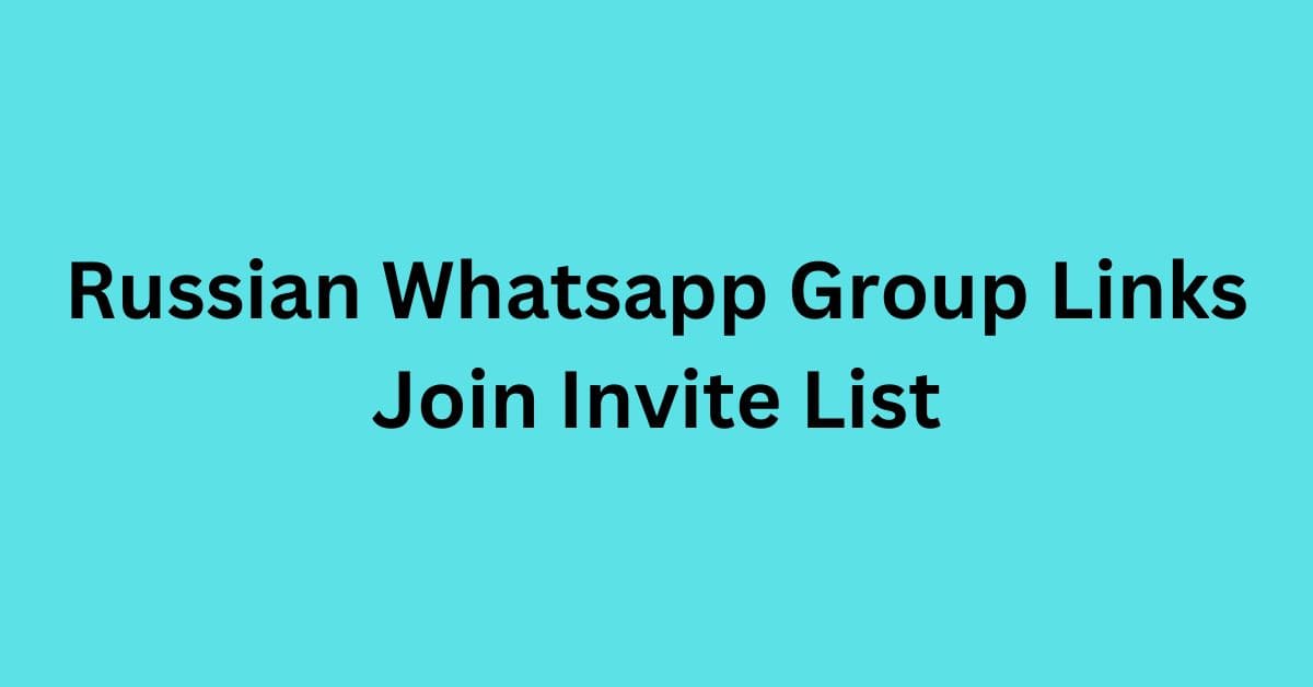 Read more about the article Russian Whatsapp Group Link Join Invite List