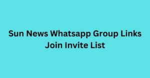 Read more about the article Sun News Whatsapp Group Links Join Invite List