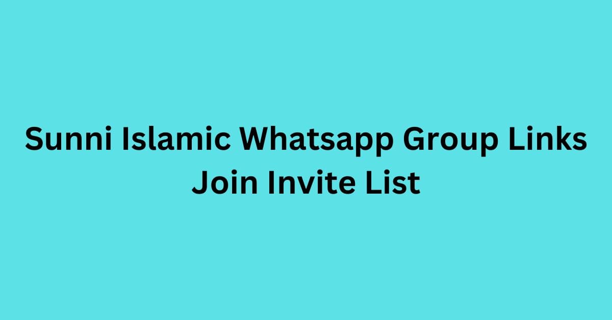 You are currently viewing Sunni Islamic Whatsapp Group Links Join Live